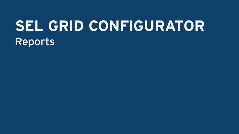 SEL Grid Configurator: Reports