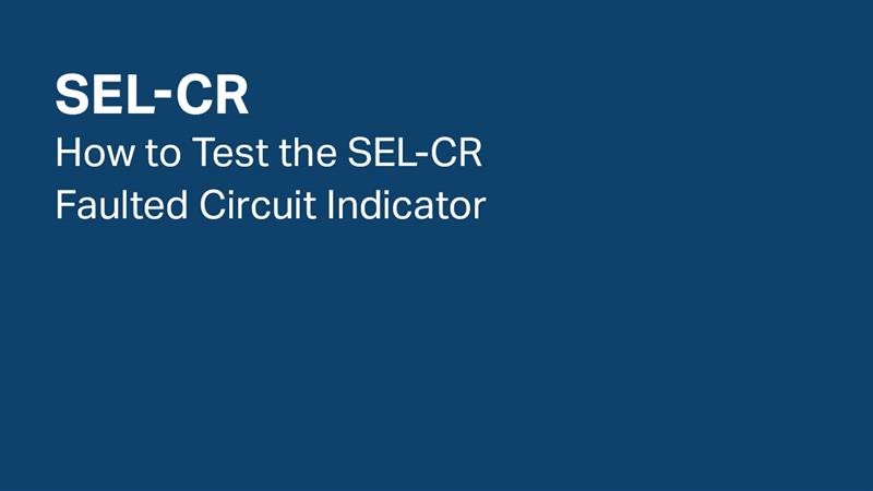 SEL-CR: How to Test the SEL-CR Faulted Circuit Indicator
