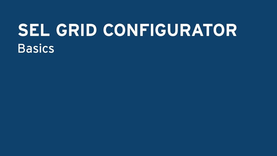 SEL Grid Configurator: Basics