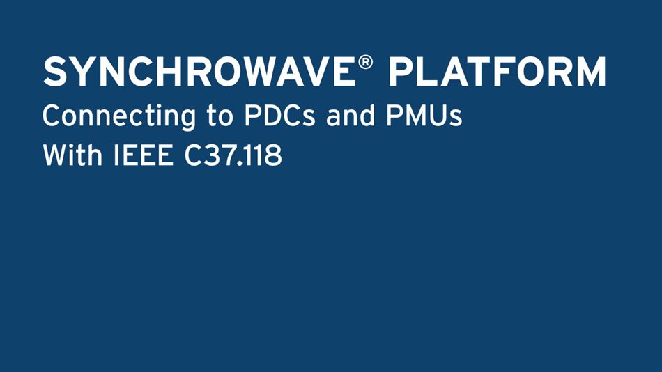 Synchrowave Platform: Connecting to PDCs and PMUs With IEEE C37.118