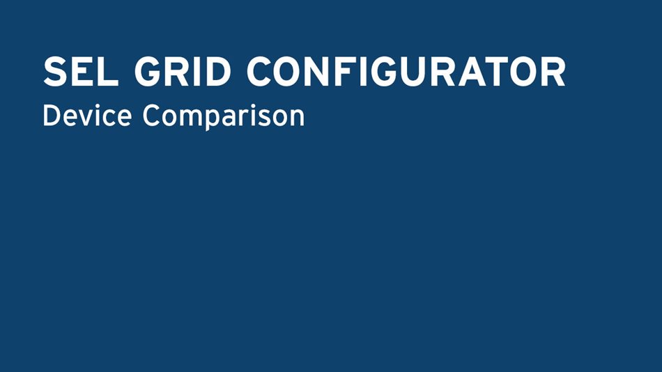 SEL Grid Configurator: Device Comparison